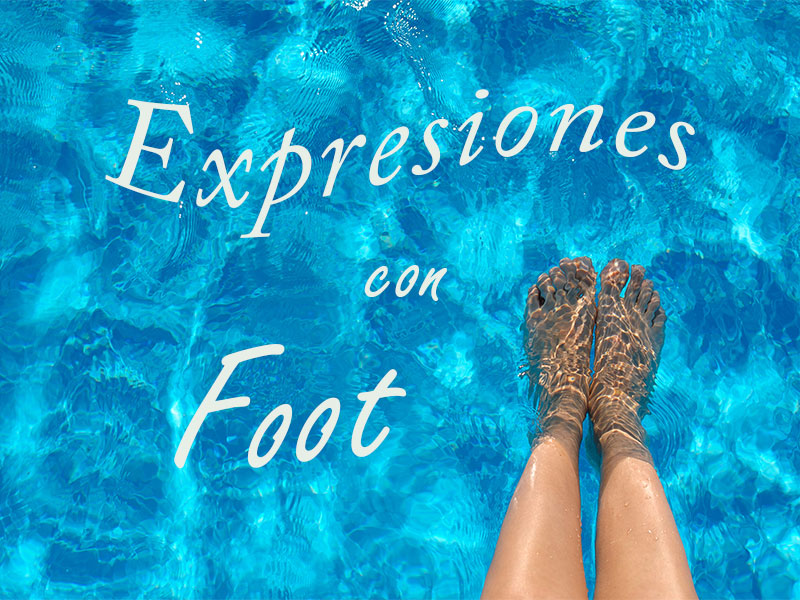 Expresiones con la palabra foot