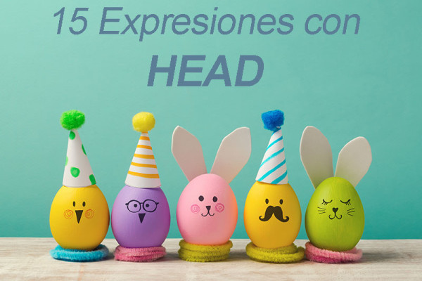 15 Expresiones con la palabra head