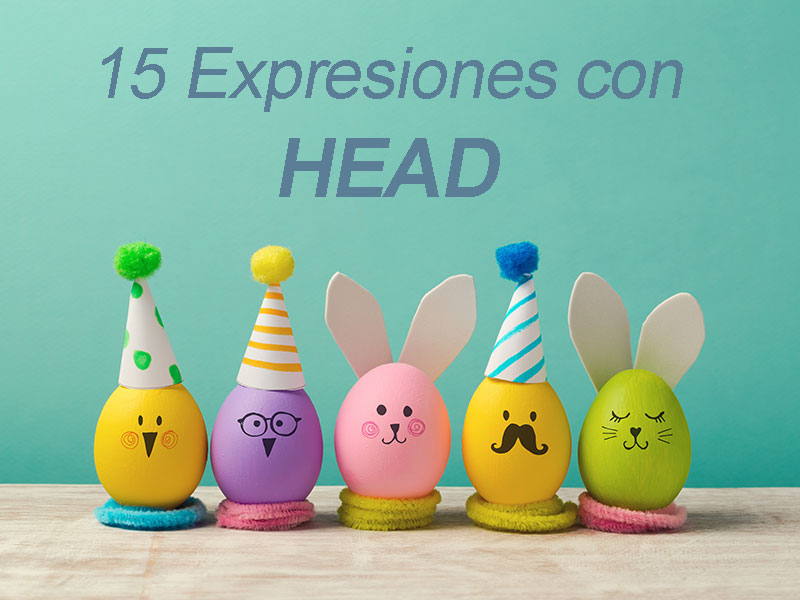 15 Expresiones con la palabra head